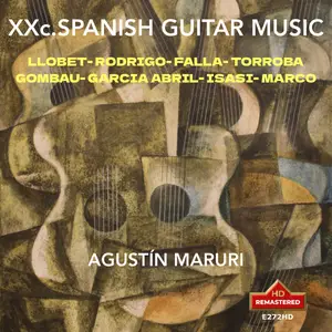 Agustín Maruri - 20th Century Spanish Guitar Music (Remastered 2024)