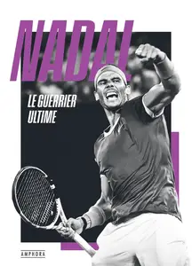 Guillaume Lagnel, "Nadal, le guerrier ultime"