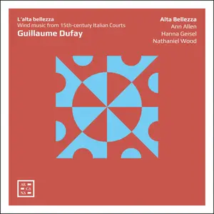 Alta Bellezza - Dufay: L'alta bellezza (2021) [Official Digital Download 24/96]