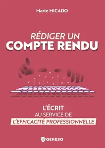 Marie Micado, "Rédiger un compte rendu : L'écrit au service de l'efficacité professionnelle"