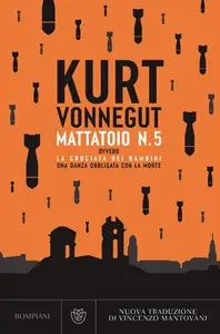 Kurt Vonnegut - Mattatoio n. 5 ovvero La crociata dei bambini