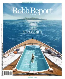 Robb Report Italia - Volume 11 - Giugno 2024