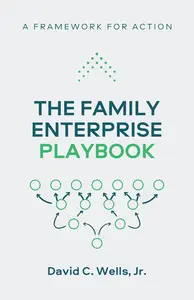The Family Enterprise Playbook: A Framework For Action