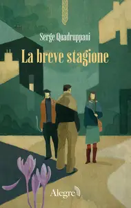 Serge Quadruppani - La breve stagione