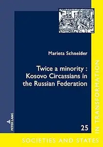 Twice a minority: Kosovo Circassians in the Russian Federation