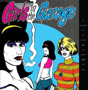 VA - Girls In The Garage - A Collection Of Girl Garage And Girl Groups From The 60s! Volumes 1-6 (Remastered) (2018)