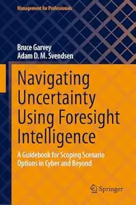 Navigating Uncertainty Using Foresight Intelligence