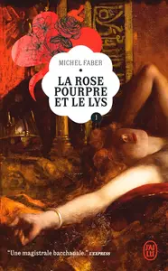 Michel Faber, "La rose pourpre et le lys, tome 1"