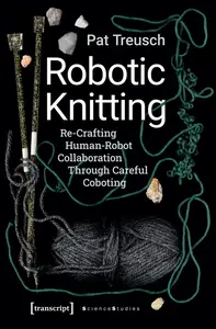 Robotic Knitting: Re-Crafting Human-Robot Collaboration Through Careful Coboting