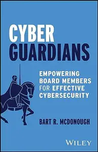 Cyber Guardians: Empowering Board Members for Effective Cybersecurity
