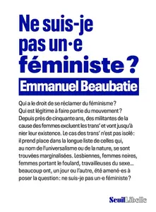 Emmanuel Beaubatie, "Ne suis-je pas un.e féministe ?"