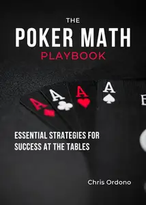 The Poker Math Playbook: Essential Strategies for Success at the Tables