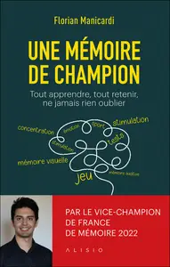 Une mémoire de champion : Tout apprendre, tout retenir, ne jamais rien oublier - Florian Manicardi