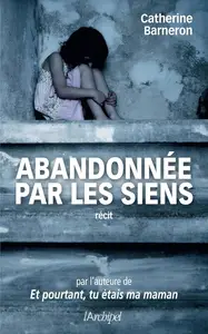 Catherine Barneron, "Abandonnée par les siens"