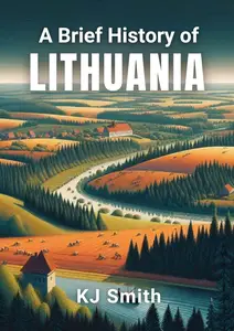 A Brief History of Lithuania