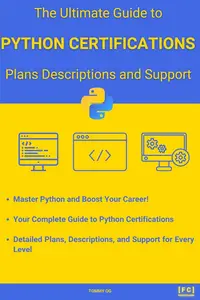 The Ultimate Guide to PYTHON CERTIFICATIONS: Plans Descriptions and Support