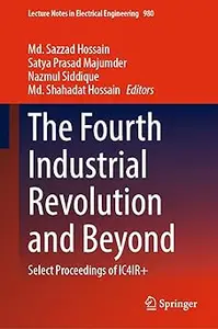 The Fourth Industrial Revolution and Beyond: Select Proceedings of IC4IR+