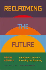 Reclaiming the Future: A Beginner's Guide to Planning the Economy