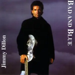 Jimmy Dillon -  Bad And Blue (1994)
