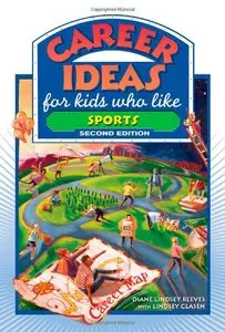 Career Ideas for Kids Who Like Sports, 2 edition