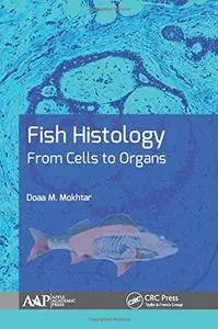 Fish Histology: From Cells to Organs