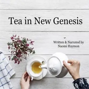 «Tea in New Genesis» by Naomi Haymon