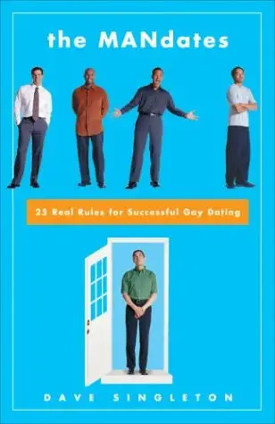 The Mandates: 25 Real Rules for Successful Gay Dating (repost)