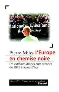 Pierre Milza, "L'Europe en chemise noire : Les extrêmes droites européennes de 1945 à aujourd'hui"