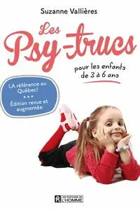 Suzanne Vallières, "Les psy-trucs pour les enfants de 3 à 6 ans"