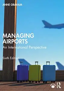 Managing Airports: An International Perspective