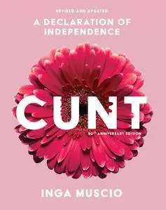 Cunt, 20th Anniversary Edition: A Declaration of Independence, 3rd Edition