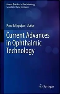 Current Advances in Ophthalmic Technology