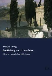 «Die Heilung durch den Geist» by Stefan Zweig