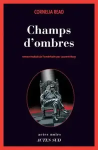 Champs d'ombres - Cornelia Read
