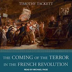 The Coming of the Terror in the French Revolution [Audiobook]