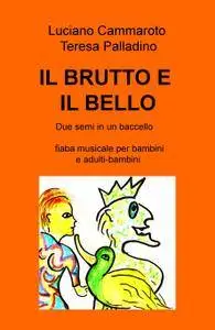 IL BRUTTO E IL BELLO