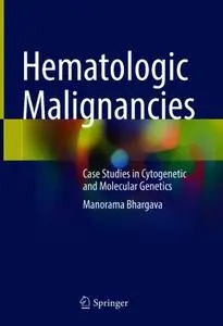 Hematologic Malignancies: Case Studies in Cytogenetic and Molecular Genetics