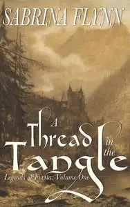 A Thread in the Tangle (Legends of Fyrsta Book 1)