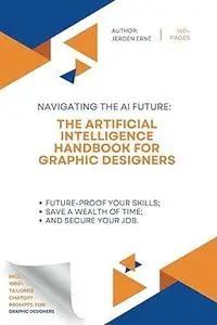 The Artificial Intelligence Handbook for Graphic Designers