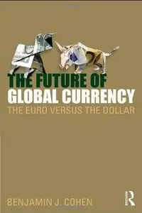 The Future of Global Currency: The Euro Versus the Dollar (repost)