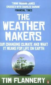 The Weather Makers: Our Changing Climate and What It Means for Life on Earth (repost)