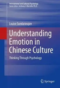 Understanding Emotion in Chinese Culture: Thinking Through Psychology (Repost)