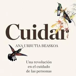 «Cuidar» by Ana Urrutia Beaskoa