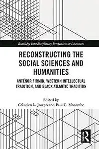 Reconstructing the Social Sciences and Humanities (Routledge Interdisciplinary Perspectives on Literature)