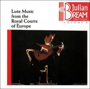 Julian Bream Edition Vol.2 - Lute Music From The Royal Courts Of Europe
