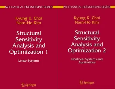 Structural Sensitivity Analysis and Optimization, volume 1 and 2 (repost)