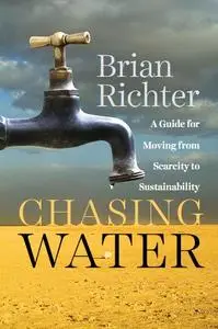 Chasing Water: A Guide for Moving from Scarcity to Sustainability (repost)