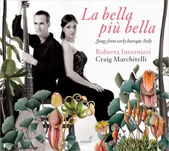 Roberta Invernizzi, Craig Marchitelli - La bella più bella: Songs from Early Baroque Italy (2014)