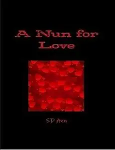 «A Nun for Love» by SD Ann