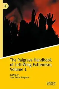 The Palgrave Handbook of Left-Wing Extremism, Volume 1